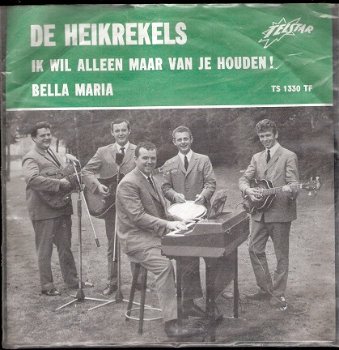 De Heikrekels - Ik Wil Alleen Maar Van Je Houden / Bella Maria - Telstar TS 1330 TF vinyl single 7'' - 1