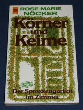 Rose-Marie Nöcker: KÖRNER und KEIME, der Sprossengarten im Zimmer - 1