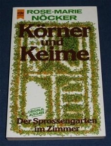 Rose-Marie Nöcker: KÖRNER und KEIME, der Sprossengarten im Zimmer