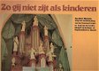 Jan Albert Hiemstra , Jan zwanepol( orgel) - LP- Zo Gij niet zijt als kinderen -Hasselt - 1 - Thumbnail