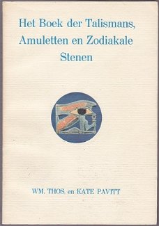 Wm. Thos, Kate Pavitt: Het Boek der Talismans, Amuletten en Zodiakale Stenen