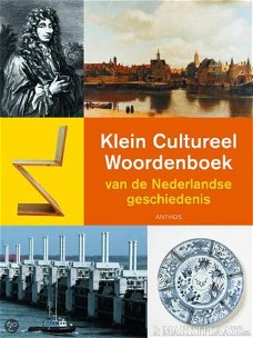 Klein Cultureel Woordenboek Van De Nederlandse Geschiedenis (Hardcover/Gebonden)