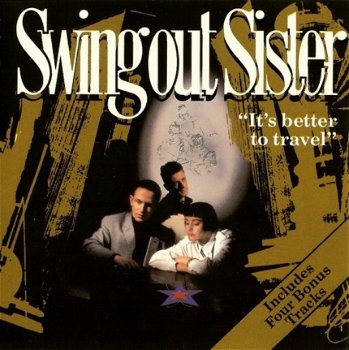 Swing Out Sister - It's Better To Travel - 1