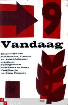 Vandaag 9. Nieuw werk van Nederlandse, Vlaamse en Zuid-Afrik