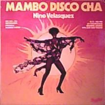 Nino Velasquez– Mambo Disco Cha   /vinyl LP