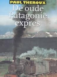 Paul Theroux - De Oude Patagonie-Expres