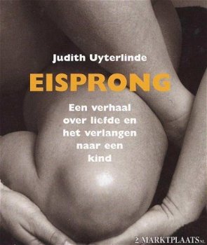 Judith Uyterlinde - Eisprong ( Hardcover/Gebonden) - 1