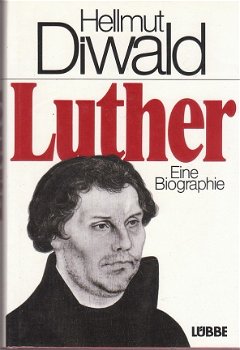 Luther, eine Biographie von Hellmut Diwald - 1