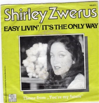 Shirley Zwerus : Easy Livin' / It's The Only Way (1980) - 1