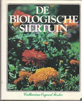 De biologische siertuin door Catharine Osgood Foster - 1