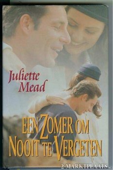 Juliette Mead - Een Zomer Om Nooit Te Vergeten (Hardcover/Gebonden) - 1