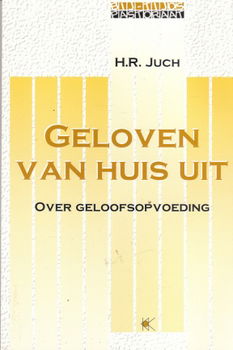 Geloven van huis uit door H.R. Juch - 1