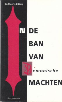 In de ban van demonische machten door ds Manfred Bönig - 1