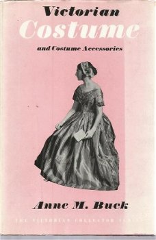 Anne M. Buck ; Victorian Costume and costume accessories - 1