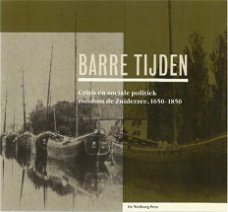 RP Zijp e.a.; Barre Tijden - Crisis en sociale politiek rondom de Zuiderzee 1650 - 1850