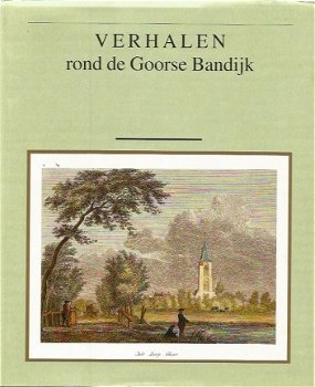 Verhalen rond de Goorse Bandijk - 1