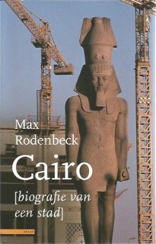 Max Rodenbeck; Cairo - Biografie van een stad