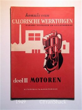 [1949] Kennis van calorische werktuigen deel III Motoren, J. La Heij. Kemperman - 1