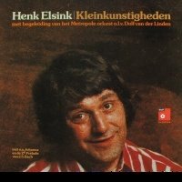 Henk Elsink ‎– Kleinkunstigheden (Metropoleorkest/Dolf van der Linden )- vinyl LP - 1