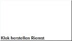 Klok herstellen Riemst - 1 - Thumbnail