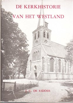 De kerkhistorie van het Westland door J.G. de Ridder - 1