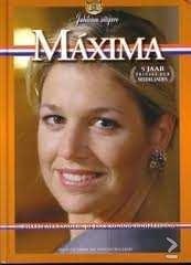 Maxima - 5 Jaar Prinses Der Nederlanden (Nieuw/Gesealed)