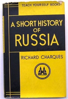 A Short History of Russia HC Charques - Rusland USSR - 1