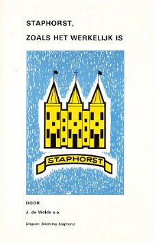Staphorst zoals het werkelijk is door J. de Wolde ea