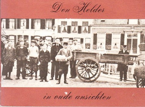 Den Helder on oude ansichten door K. de Wolff & L.Th. Berg - 1