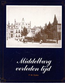Middelburg verleden tijd door P.W. Sijnke
