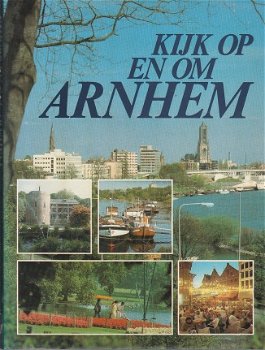 Kijk op en om Arnhem door Wil de Jong - 1