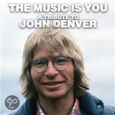 The Music Is You - Tribute To John Denver (Nieuw/Gesealed)