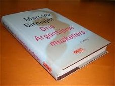 Marcelo Birmajer - Drie Argentijnse Musketiers (Hardcover/Gebonden)