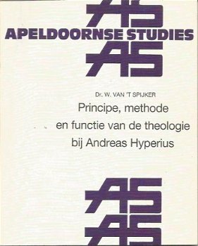 W. van t Spijker; Principe, methode en functie van de theologie bij Andreas Hyperius - 1
