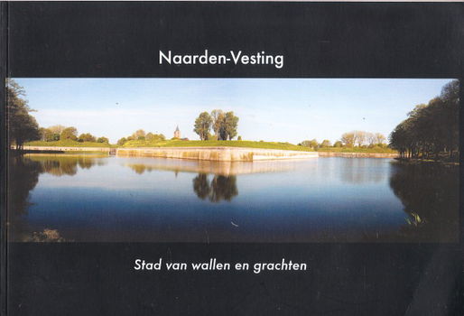 Naarden-Vesting, stad van wallen en grachten - 1