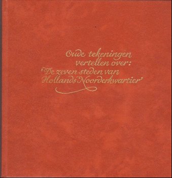 Oude tekeningen vertellen: de 7 steden van Noorderkwartier - 1