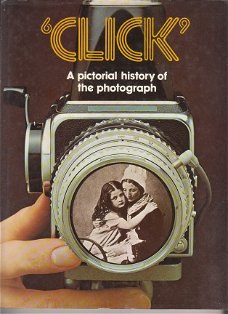 A pictorial history of the photograph: Click by R. Miller