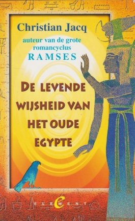 Jacq,Christian - De levende wijsheid van het oude Egypte - nr. 1