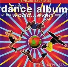 The Best Dance Album In The World... Ever! Part 4 (2 CD) Nieuw