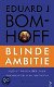 Eduard J. Bomhoff - Blinde Ambitie - 1 - Thumbnail