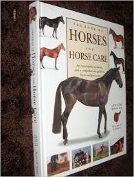 Judith Draper - The Book Of Horses And Horse Care ;: An Encyclopedia Of Horses And A Comprehensive G
