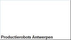 Productierobots Antwerpen - 1