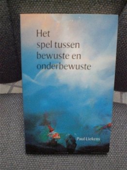 Het spel tussen bewuste en onderbewuste Paul Liekens - 1