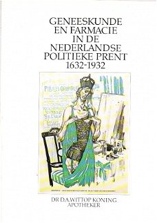 Geneeskunde en farmacie in de ned. politieke prent 1632-1932