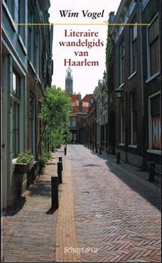 Wim Vogel – Literaire wandelgids van Haarlem