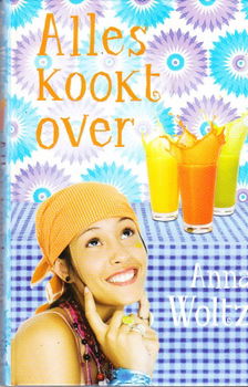 Alles kookt over door Anna Woltz - 1