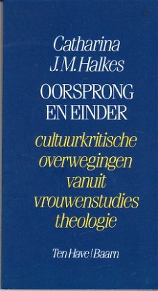 Oorsprong en einder door Catharina J.M. Halkes