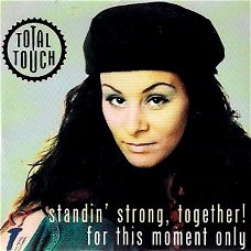 Total Touch ‎– Standin' Strong, Together! / For This Moment Only 2 Track CDSingle
