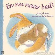 Jane Johnson - En Nu Naar Bed! (Hardcover/Gebonden)