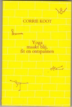 Corrie Koot: Yoga maakt blij, fit en ontspannen - 1